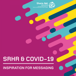 SRHR & COVID-19. Inspiration for messaging