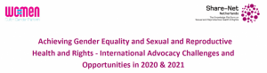 Webinar report: Achieving Gender Equality and Sexual and Reproductive Health and Rights – International Advocacy Challenges and Opportunities in 2020 & 2021