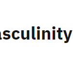 During the Covid-19 pandemic, masculinities have a lot to answer for: macho responses by our leaders have been a disaster