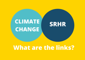 Climate Change and SRHR: What are the links?