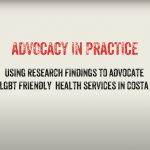 Advocacy in Practice – Using Research to Advocate for LGBT Friendly Health Services