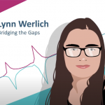 Lynn Werlich – Bridging the Gaps