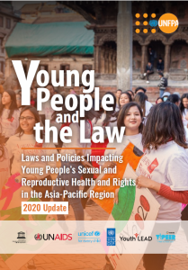 Young People and the Law: Laws and Policies Impacting Young People’s Sexual and Reproductive Health and Rights in the Asia-Pacific region (2020 Update)