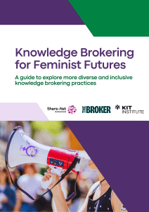 Knowledge Brokering for Feminist Futures: A guide to explore more diverse and inclusive knowledge brokering practices